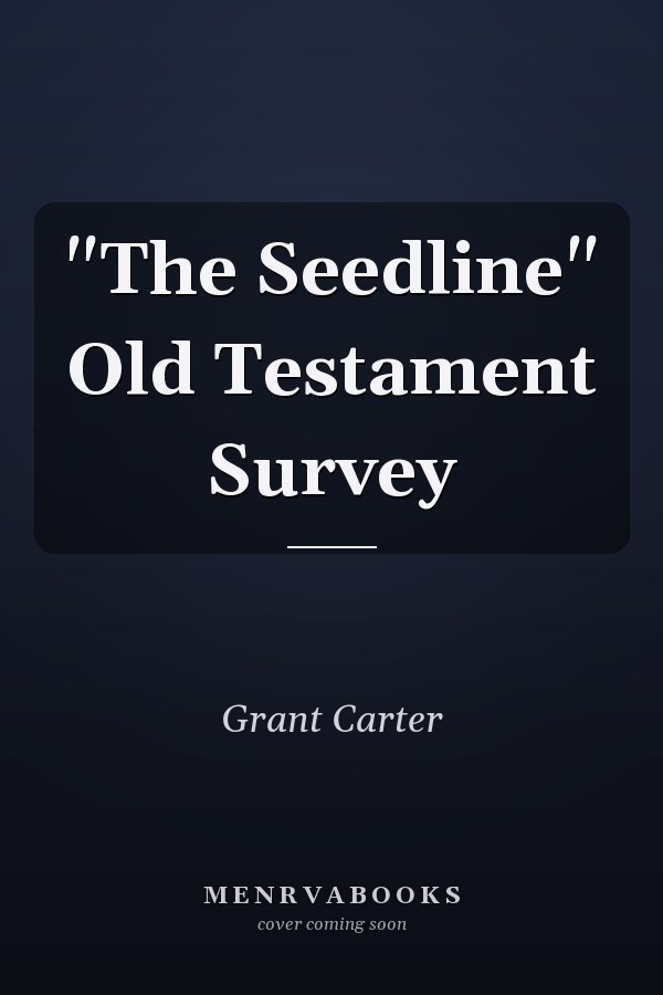 "The Seedline" Old Testament Survey