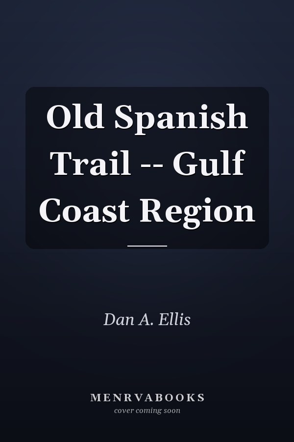 Old Spanish Trail -- Gulf Coast Region