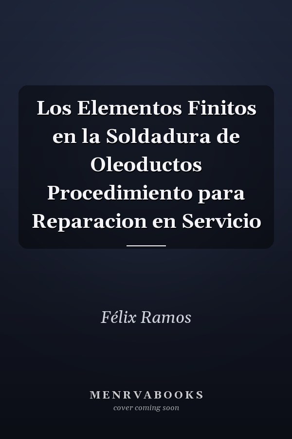 Los Elementos Finitos en la Soldadura de Oleoductos Procedimiento para Reparacion en Servicio