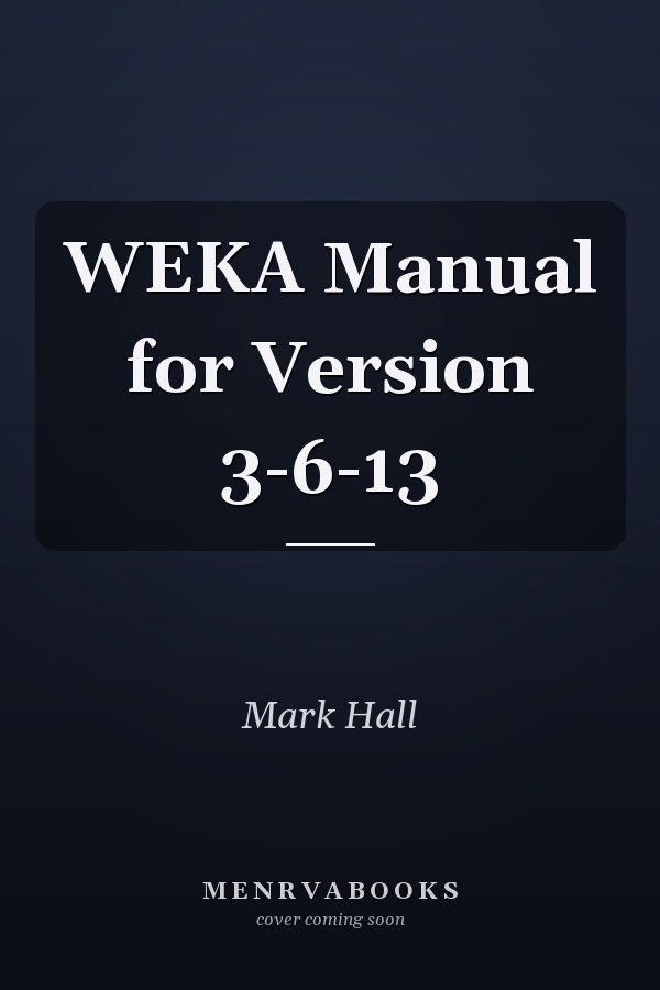 WEKA Manual for Version 3-6-13