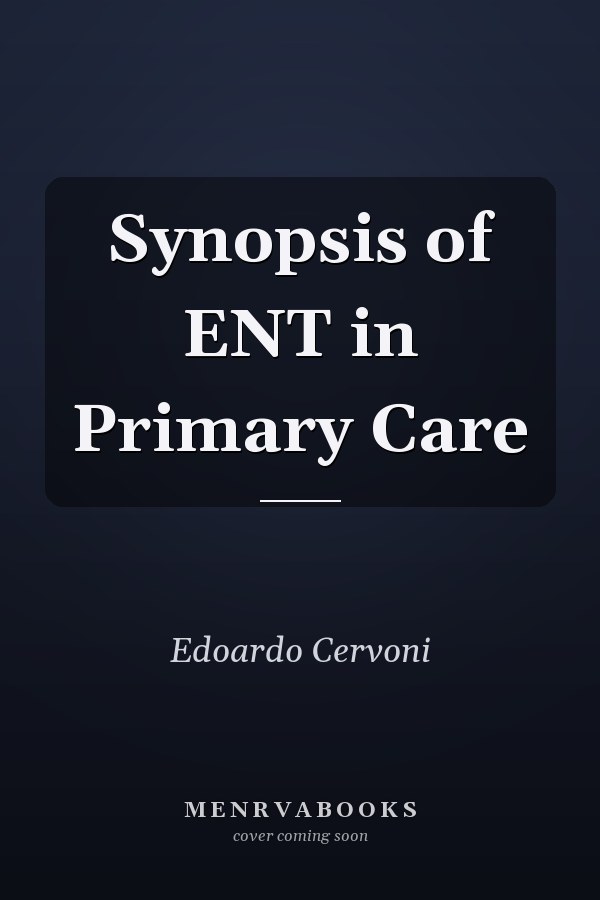 Synopsis of ENT in Primary Care