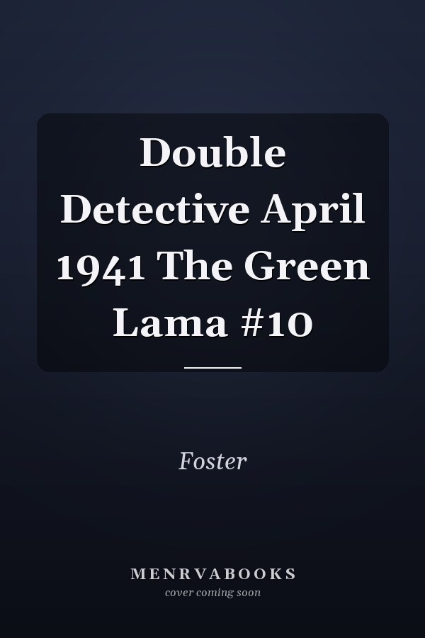 Double Detective April 1941 The Green Lama #10