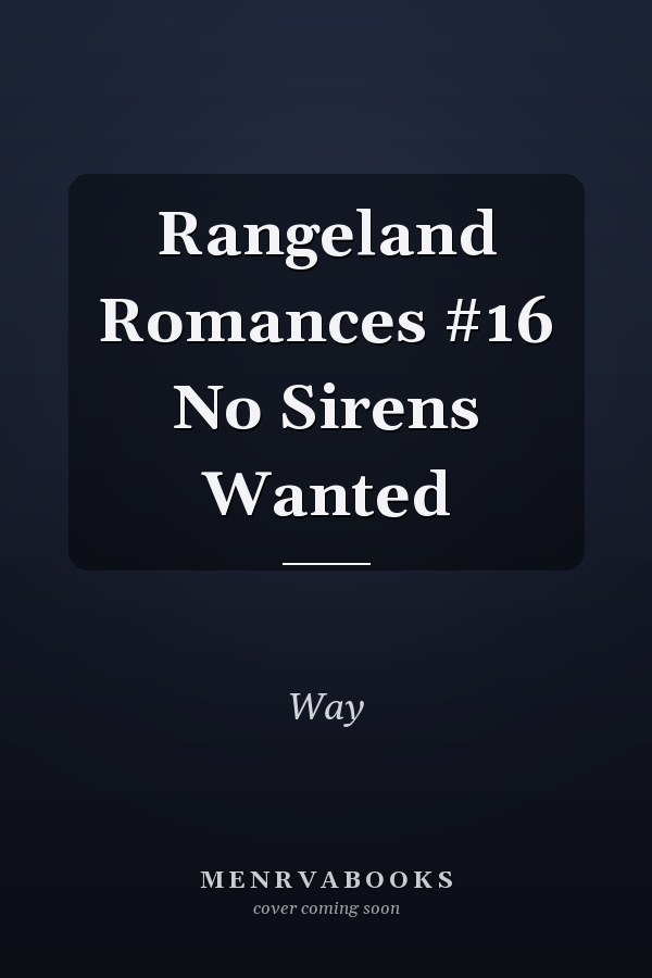 Rangeland Romances #16 No Sirens Wanted