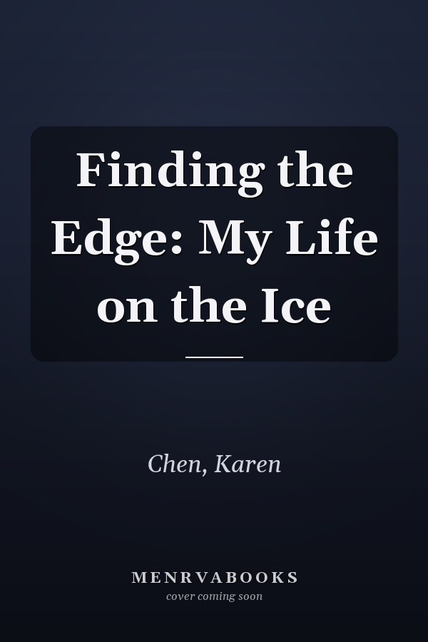 Finding the Edge: My Life on the Ice