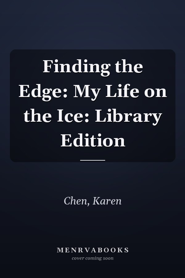 Finding the Edge: My Life on the Ice: Library Edition