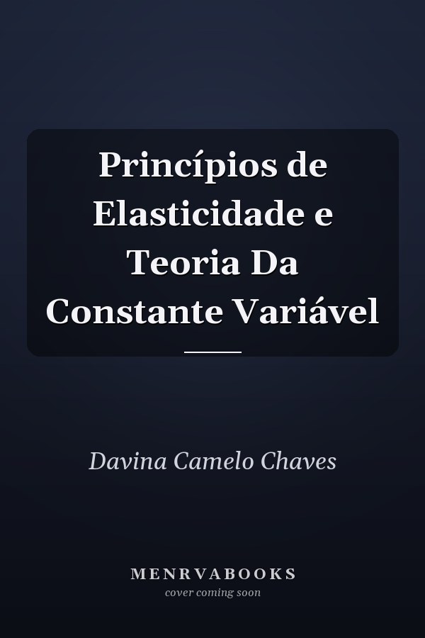 Princípios de Elasticidade e Teoria Da Constante Variável