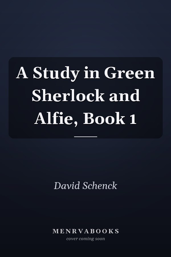 A Study in Green Sherlock and Alfie, Book 1