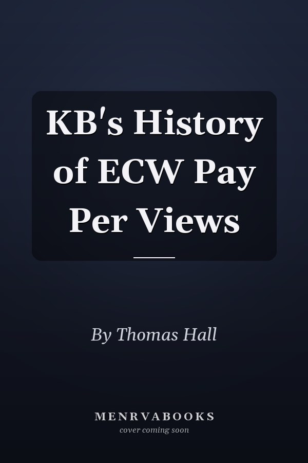KB's History of ECW Pay Per Views