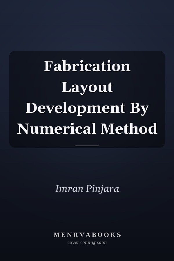Fabrication Layout Development By Numerical Method