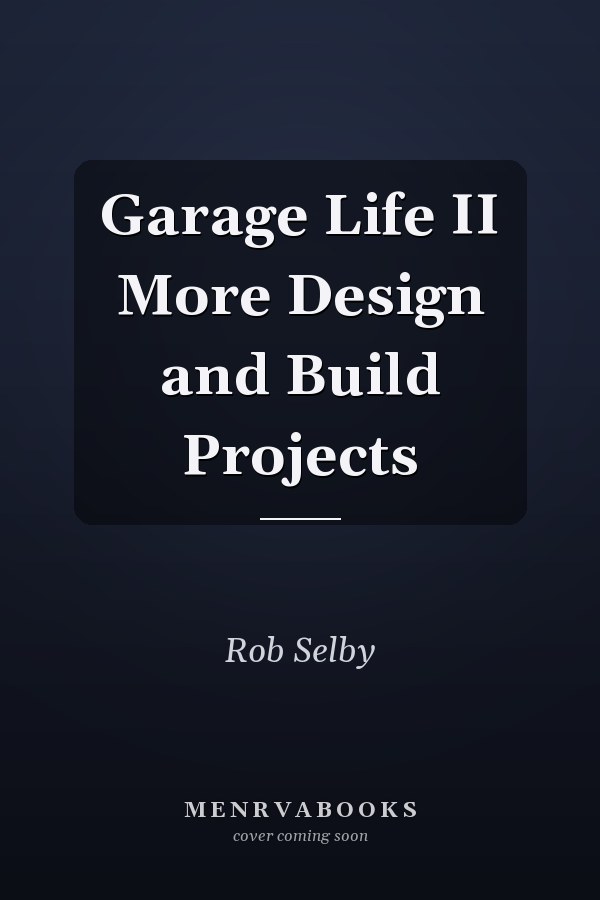 Garage Life II More Design and Build Projects