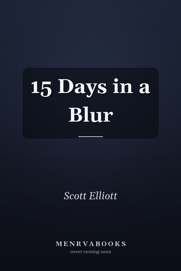 15 Days in a Blur