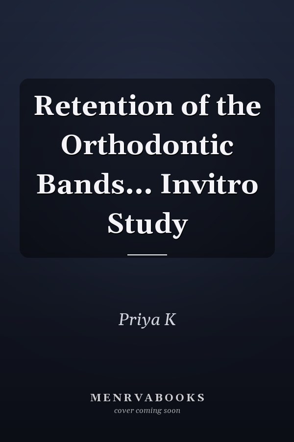 Retention of the Orthodontic Bands... Invitro Study