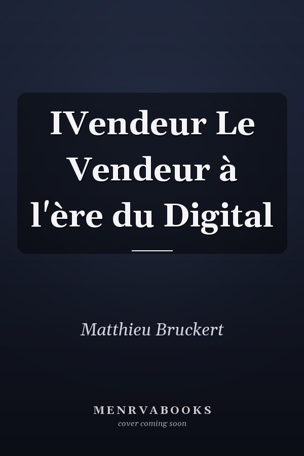 IVendeur Le Vendeur à l'ère du Digital