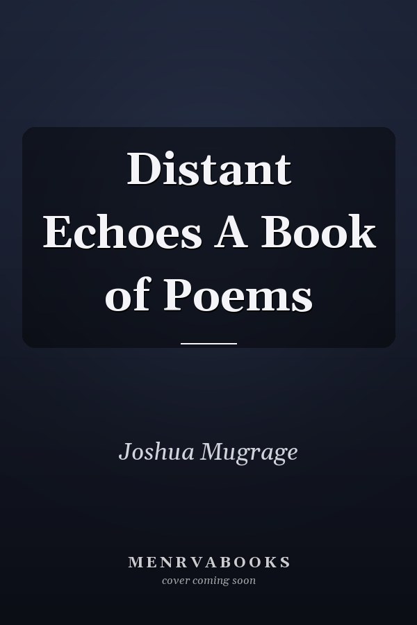 Distant Echoes A Book of Poems