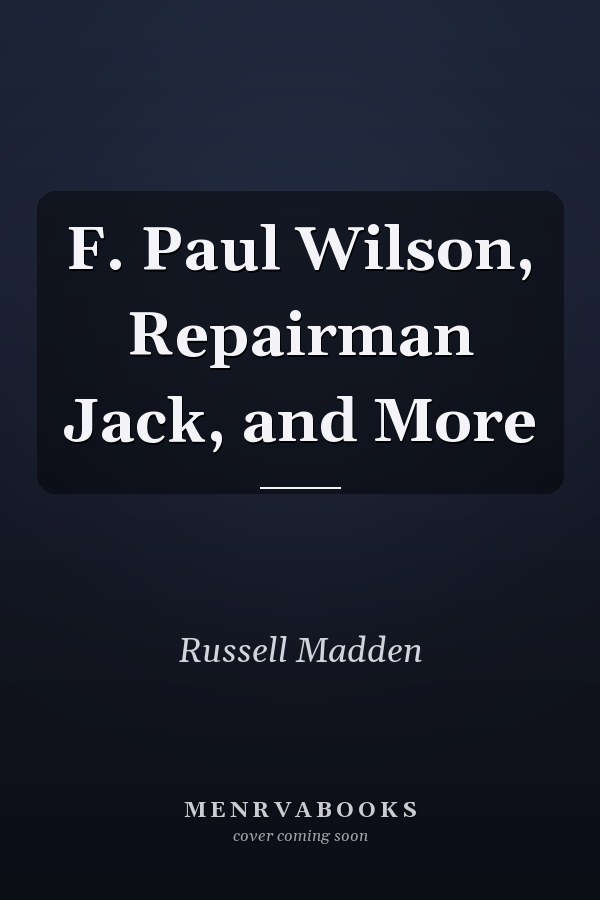 F. Paul Wilson, Repairman Jack, and More