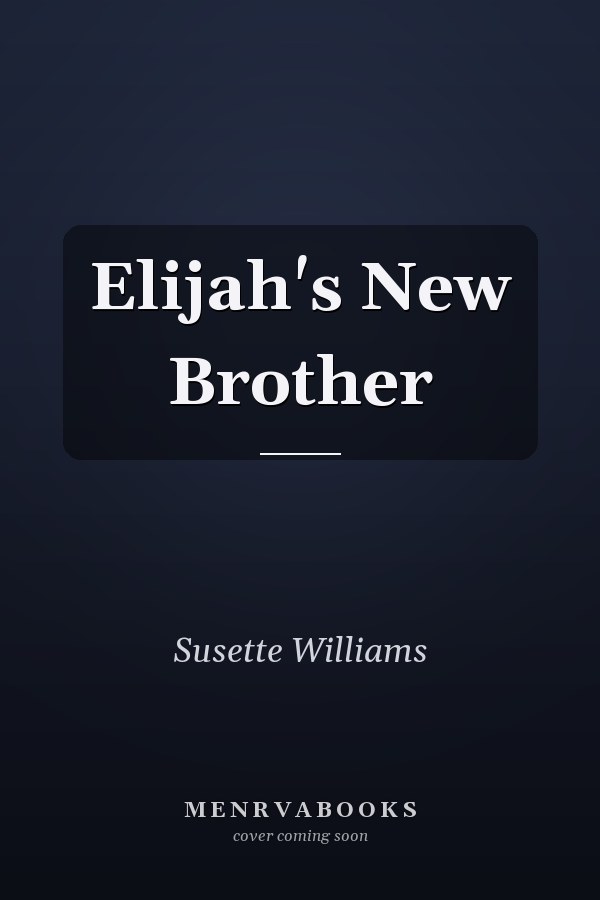 Elijah's New Brother