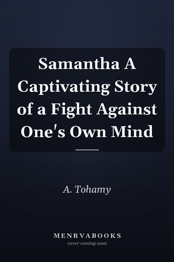 Samantha A Captivating Story of a Fight Against One's Own Mind