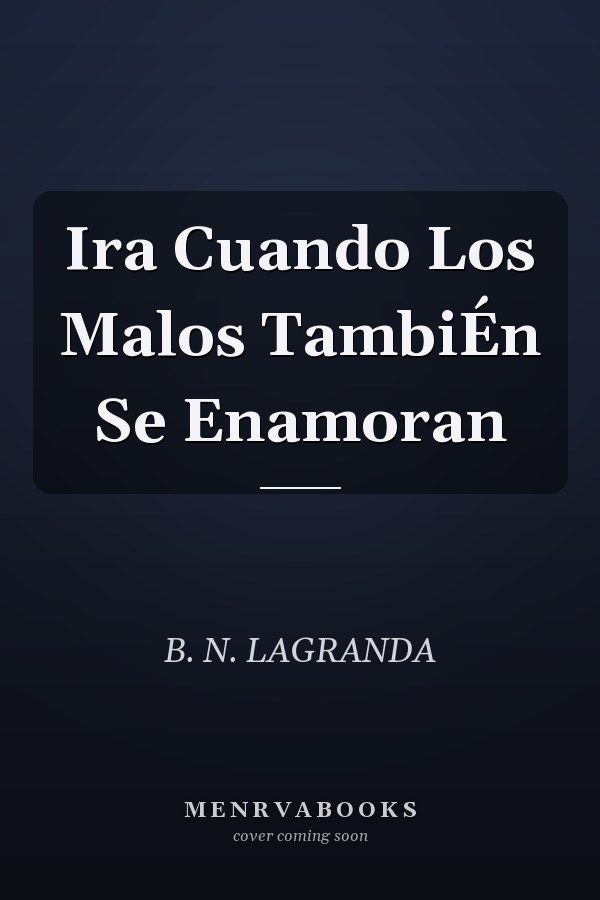 Ira Cuando Los Malos TambiÉn Se Enamoran