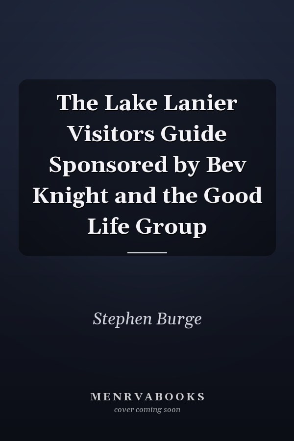 The Lake Lanier Visitors Guide Sponsored by Bev Knight and the Good Life Group