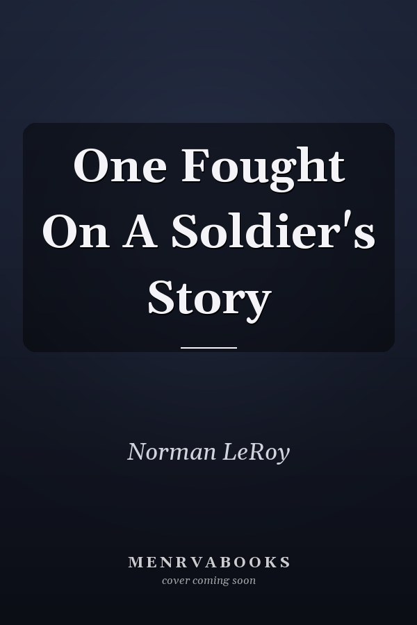 One Fought On A Soldier's Story