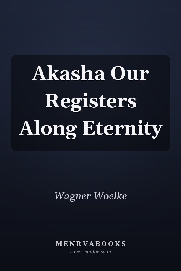 Akasha Our Registers Along Eternity