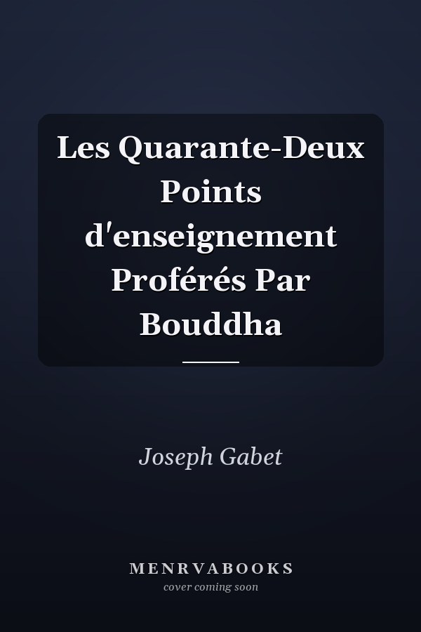 Les Quarante-Deux Points d'enseignement Proférés Par Bouddha