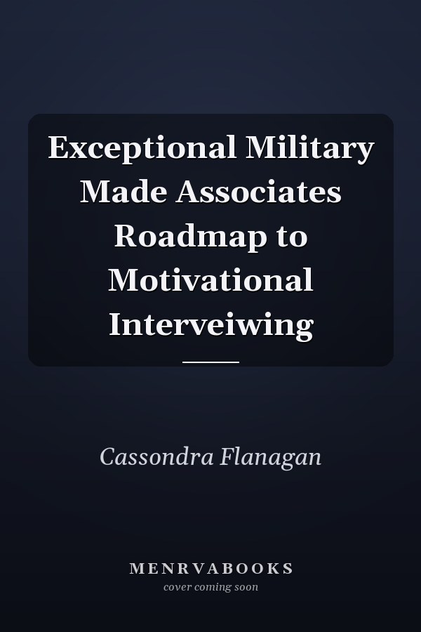 Exceptional Military Made Associates Roadmap to Motivational Interveiwing