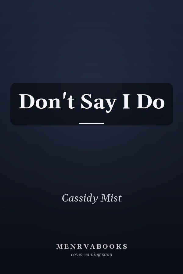 Don't Say I Do
