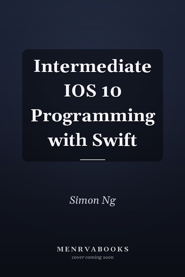 Intermediate IOS 10 Programming with Swift