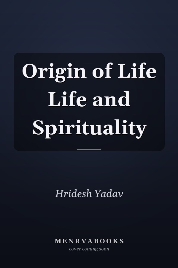 Origin of Life Life and Spirituality