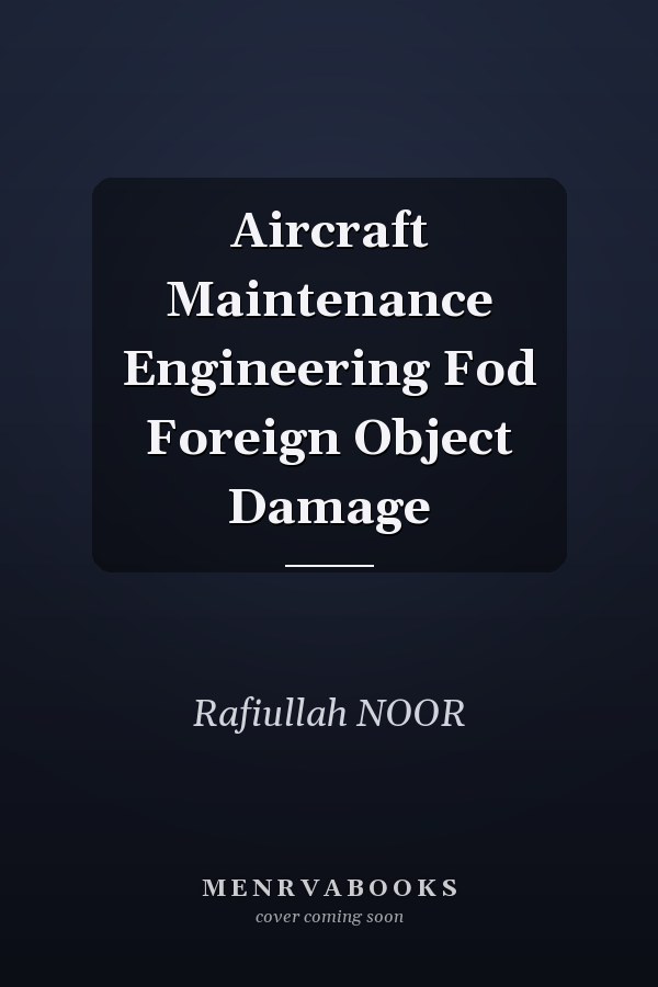 Aircraft Maintenance Engineering Fod Foreign Object Damage
