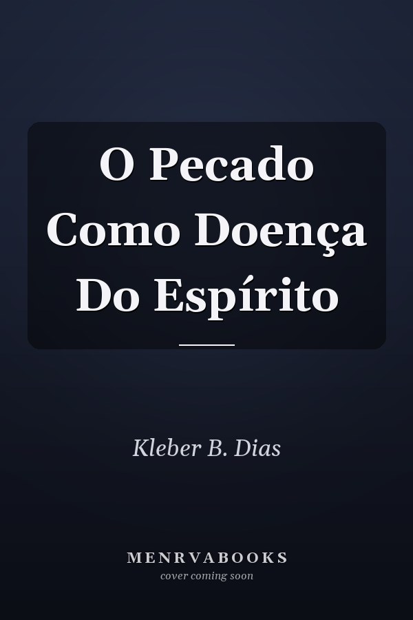 O Pecado Como Doença Do Espírito
