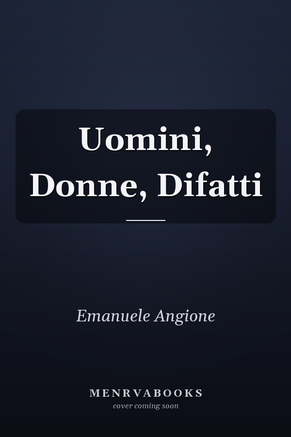 Uomini, Donne, Difatti