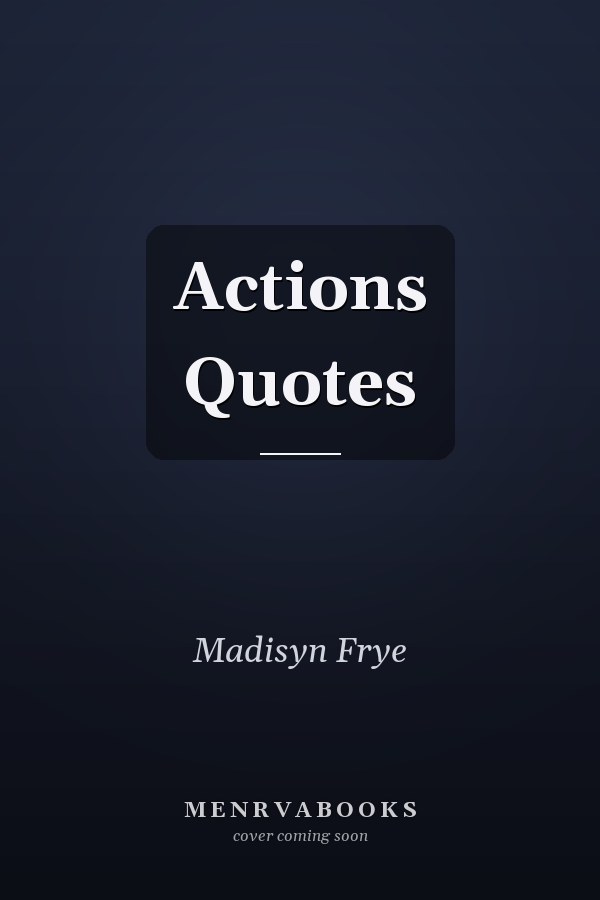 Actions Quotes