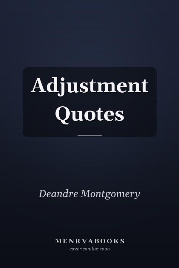 Adjustment Quotes