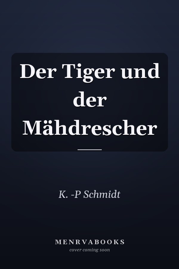 Der Tiger und der Mähdrescher