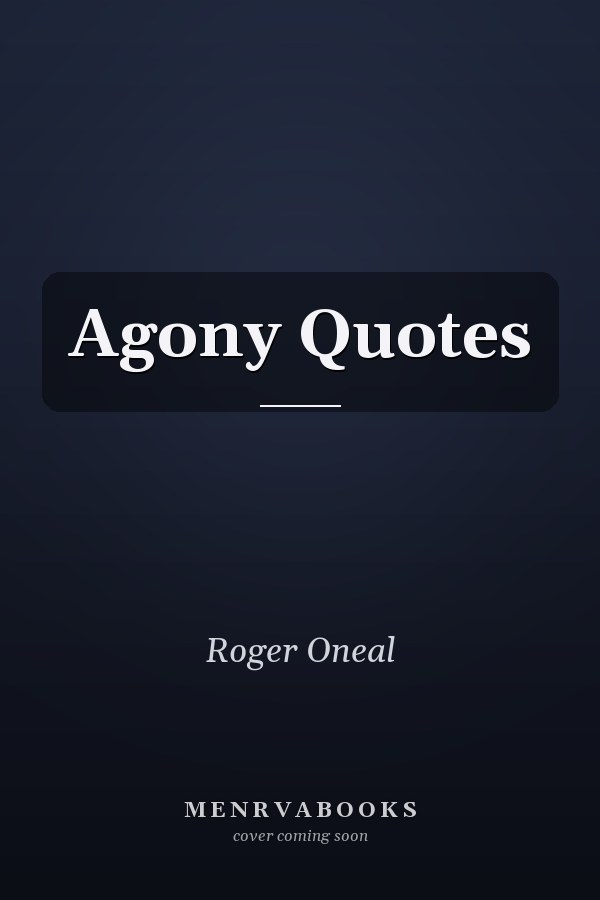 Agony Quotes