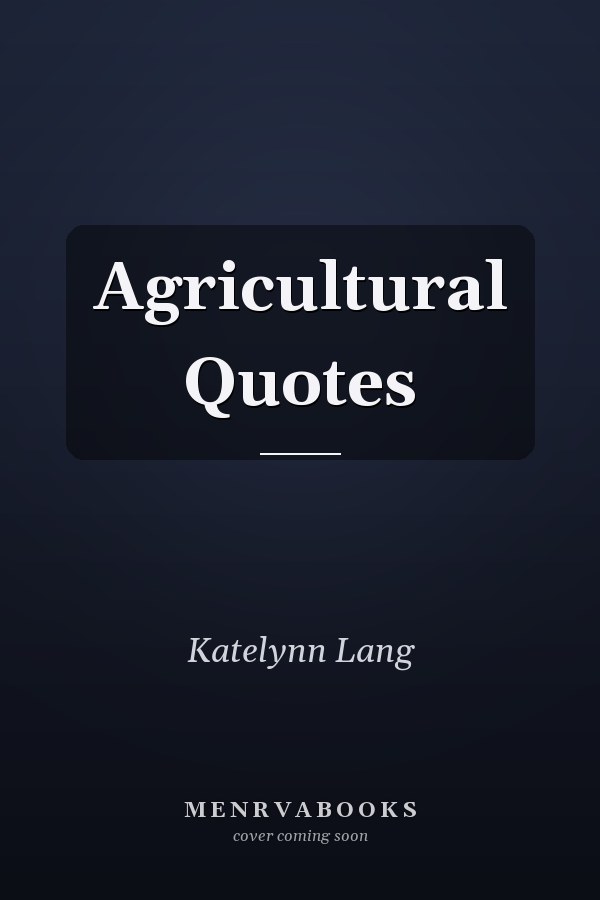 Agricultural Quotes