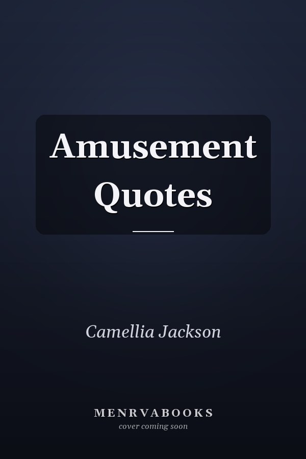 Amusement Quotes