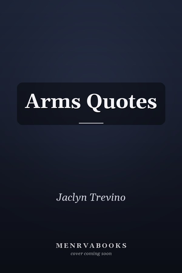 Arms Quotes
