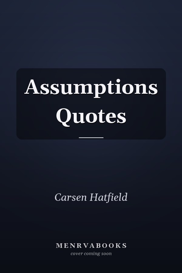 Assumptions Quotes