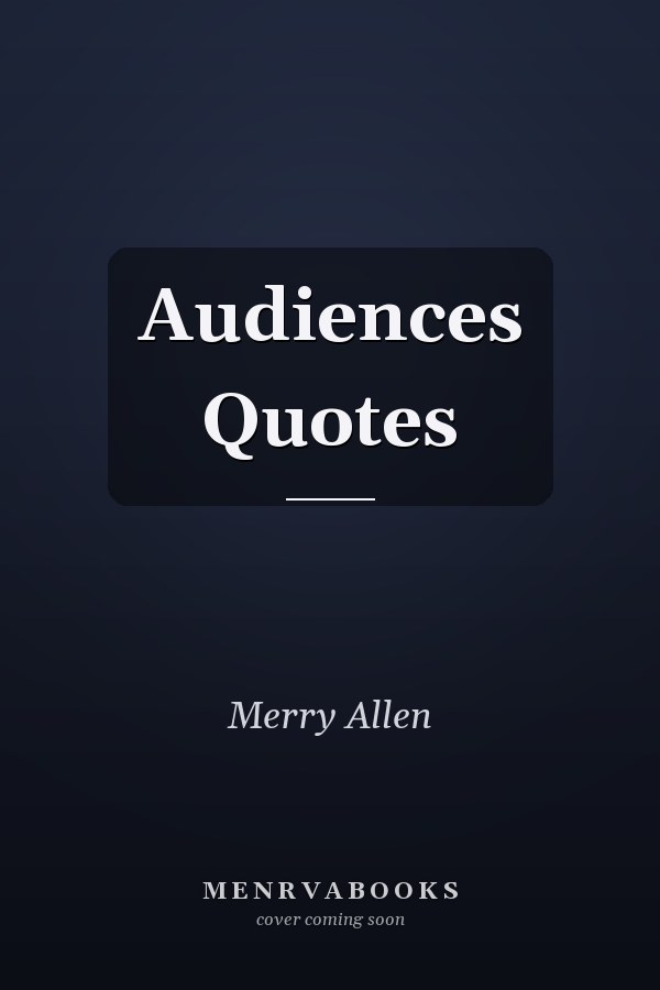 Audiences Quotes