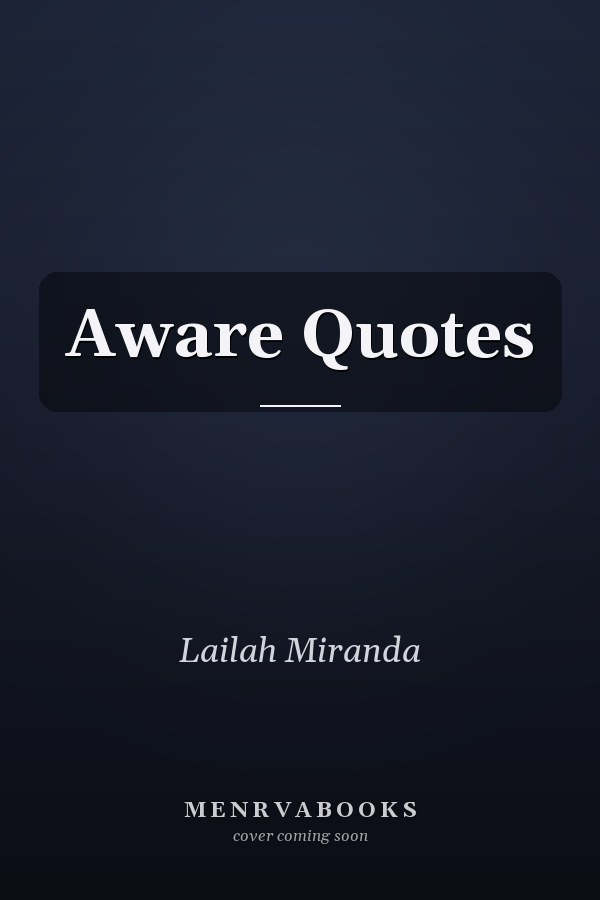 Aware Quotes