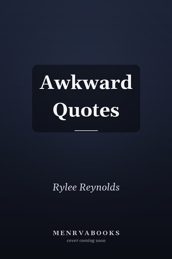 Awkward Quotes