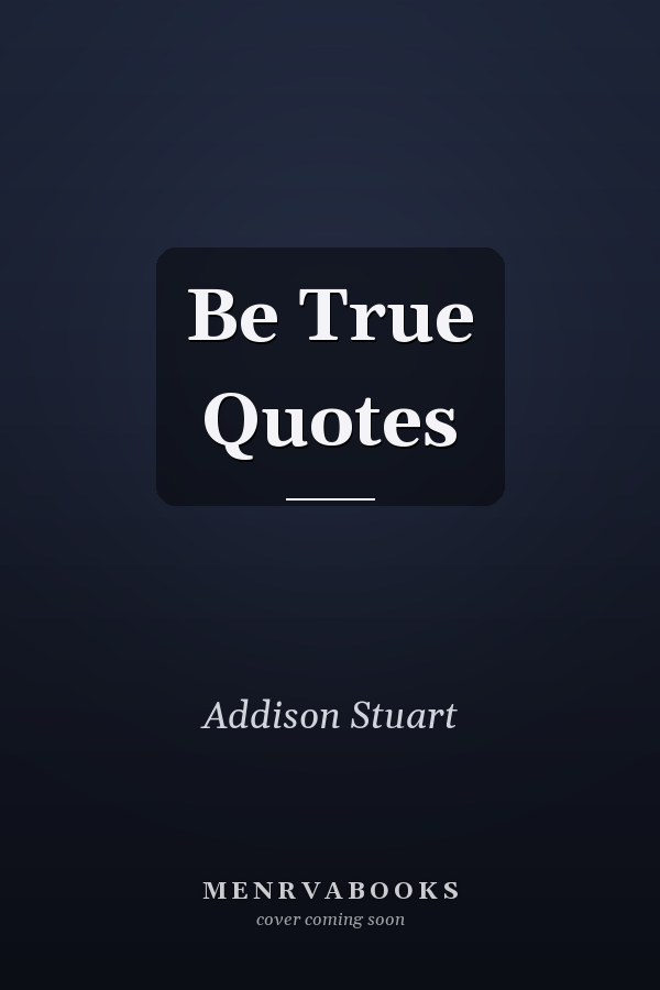 Be True Quotes