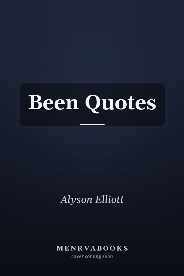 Been Quotes