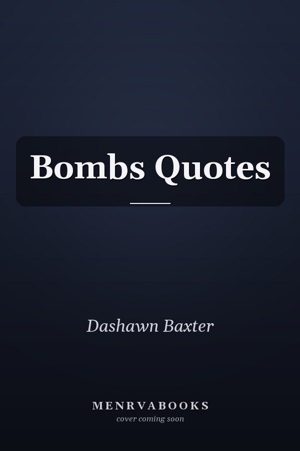 Bombs Quotes