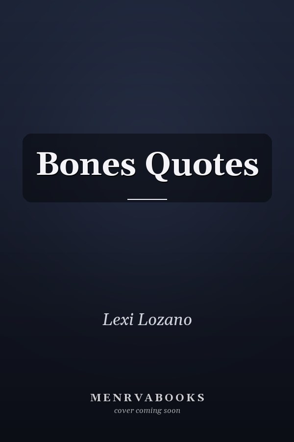 Bones Quotes