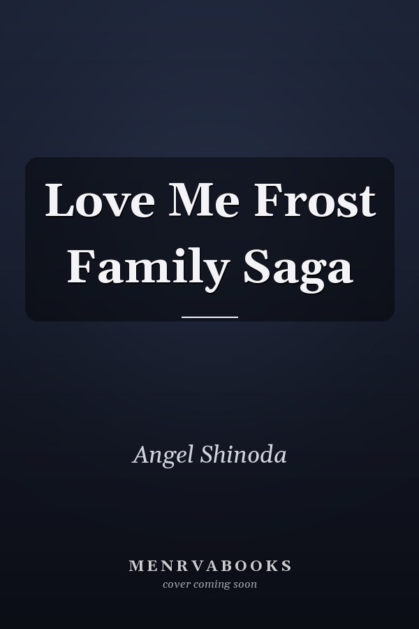 Love Me Frost Family Saga