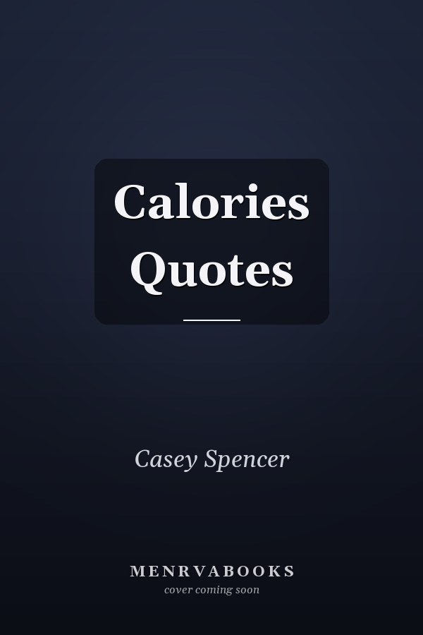 Calories Quotes